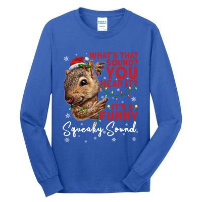 ItS A Funny Squeaky Sound Gift Christmas Squirrel Gift Tall Long Sleeve T-Shirt