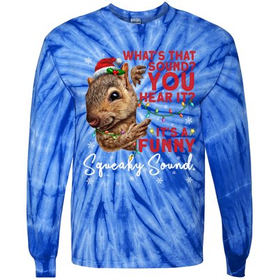 ItS A Funny Squeaky Sound Gift Christmas Squirrel Gift Tie-Dye Long Sleeve Shirt