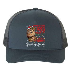 ItS A Funny Squeaky Sound Gift Christmas Squirrel Gift Yupoong Adult 5-Panel Trucker Hat