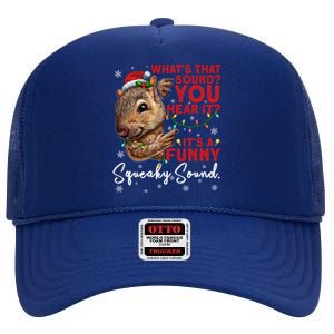 ItS A Funny Squeaky Sound Gift Christmas Squirrel Gift High Crown Mesh Back Trucker Hat