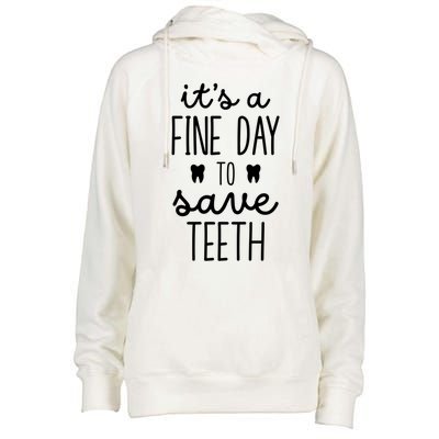 ItS A Fine Day To Save Th Dentistry Dentists Dentist Gift Womens Funnel Neck Pullover Hood