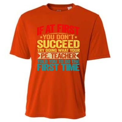 If At First You DonT Succeed Doing What P E Teacher Funny Gift Cooling Performance Crew T-Shirt