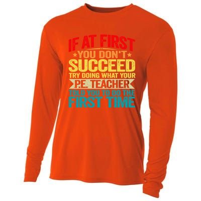 If At First You DonT Succeed Doing What P E Teacher Funny Gift Cooling Performance Long Sleeve Crew