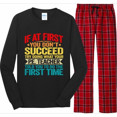 If At First You DonT Succeed Doing What P E Teacher Funny Gift Long Sleeve Pajama Set