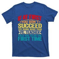 If At First You DonT Succeed Doing What P E Teacher Funny Gift T-Shirt