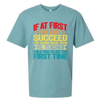 If At First You DonT Succeed Doing What P E Teacher Funny Gift Sueded Cloud Jersey T-Shirt