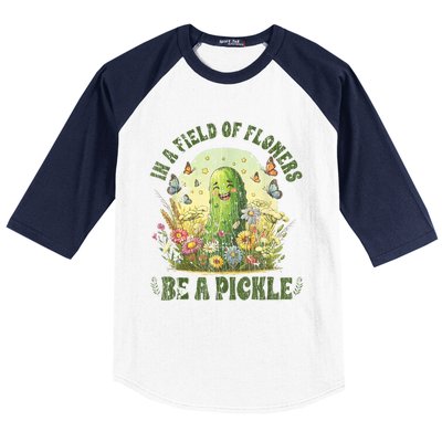 In A Field Of Flowers Be A Pickle Funny Saying Baseball Sleeve Shirt