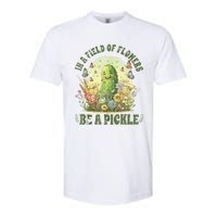 In A Field Of Flowers Be A Pickle Funny Saying Softstyle CVC T-Shirt