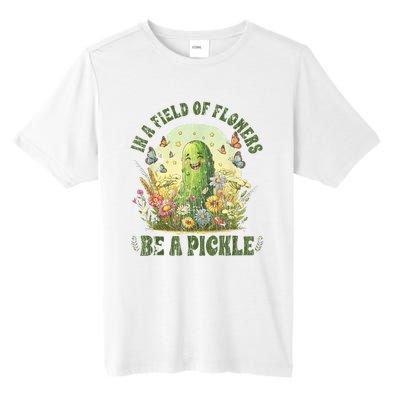 In A Field Of Flowers Be A Pickle Funny Saying Tall Fusion ChromaSoft Performance T-Shirt