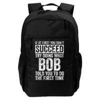 If At First You Dont Succeed Try Doing What Bob Daily Commute Backpack