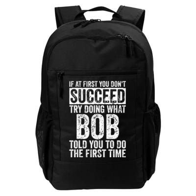 If At First You Dont Succeed Try Doing What Bob Daily Commute Backpack