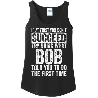 If At First You Dont Succeed Try Doing What Bob Ladies Essential Tank