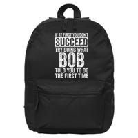 If At First You Dont Succeed Try Doing What Bob 16 in Basic Backpack