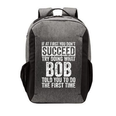 If At First You Dont Succeed Try Doing What Bob Vector Backpack