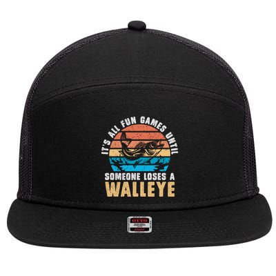 It's All Fun And Game Until Someone Loses A Walleye Fishing 7 Panel Mesh Trucker Snapback Hat