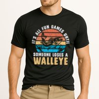 It's All Fun And Game Until Someone Loses A Walleye Fishing Performance Shirt