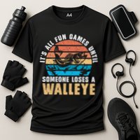It's All Fun And Game Until Someone Loses A Walleye Fishing Performance Shirt