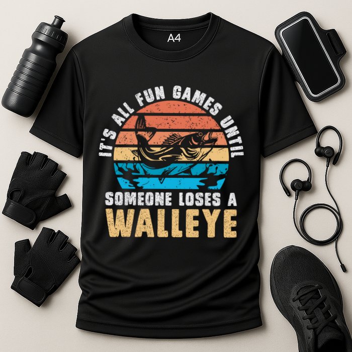 It's All Fun And Game Until Someone Loses A Walleye Fishing Performance Shirt
