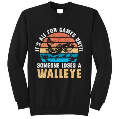 It's All Fun And Game Until Someone Loses A Walleye Fishing Sweatshirt