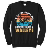 It's All Fun And Game Until Someone Loses A Walleye Fishing Sweatshirt
