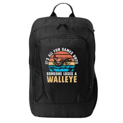 It's All Fun And Game Until Someone Loses A Walleye Fishing City Backpack