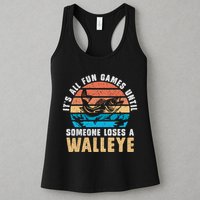 It's All Fun And Game Until Someone Loses A Walleye Fishing Womens Tank Top