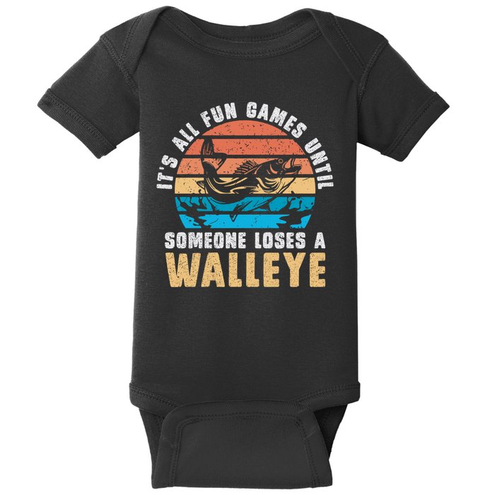 It's All Fun And Game Until Someone Loses A Walleye Fishing Baby Bodysuit
