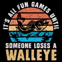 It's All Fun And Game Until Someone Loses A Walleye Fishing Baby Bodysuit