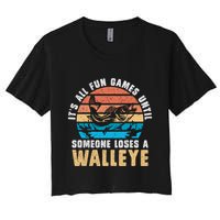 It's All Fun And Game Until Someone Loses A Walleye Fishing Crop Top