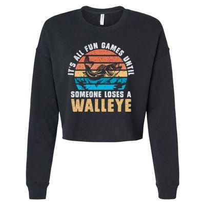 It's All Fun And Game Until Someone Loses A Walleye Fishing Cropped Pullover Crew