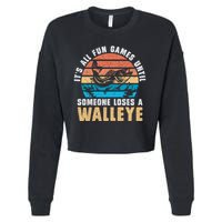 It's All Fun And Game Until Someone Loses A Walleye Fishing Cropped Pullover Crew