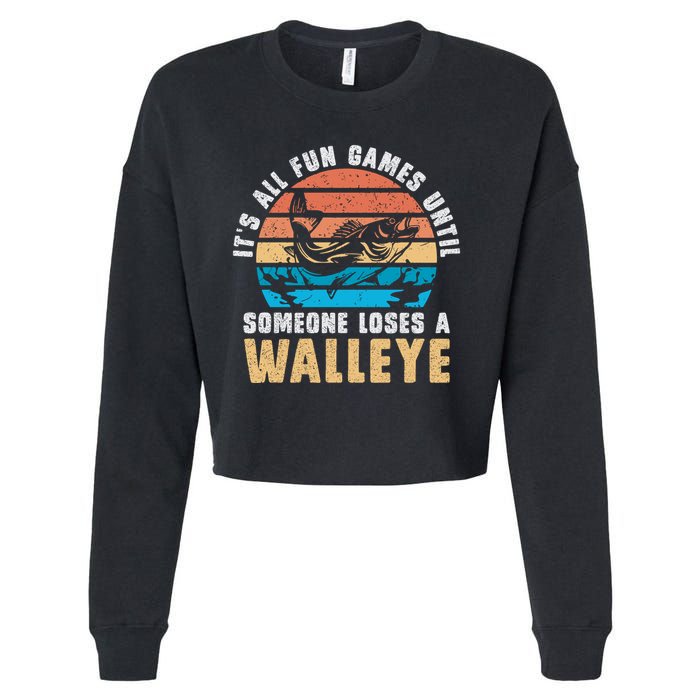 It's All Fun And Game Until Someone Loses A Walleye Fishing Cropped Pullover Crew