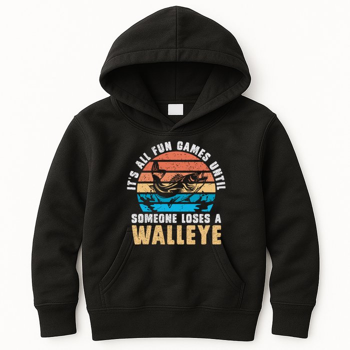 It's All Fun And Game Until Someone Loses A Walleye Fishing Kids Hoodie