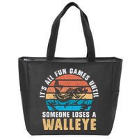 It's All Fun And Game Until Someone Loses A Walleye Fishing Zip Tote Bag