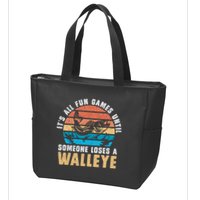 It's All Fun And Game Until Someone Loses A Walleye Fishing Zip Tote Bag