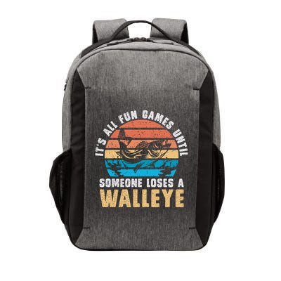 It's All Fun And Game Until Someone Loses A Walleye Fishing Vector Backpack
