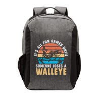 It's All Fun And Game Until Someone Loses A Walleye Fishing Vector Backpack