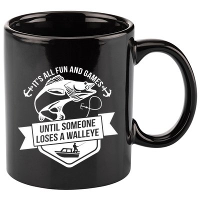 Its All Fun And Games Until Someone Loses A Walleye Fishing Gift 11oz C Handle Ceramic Mug