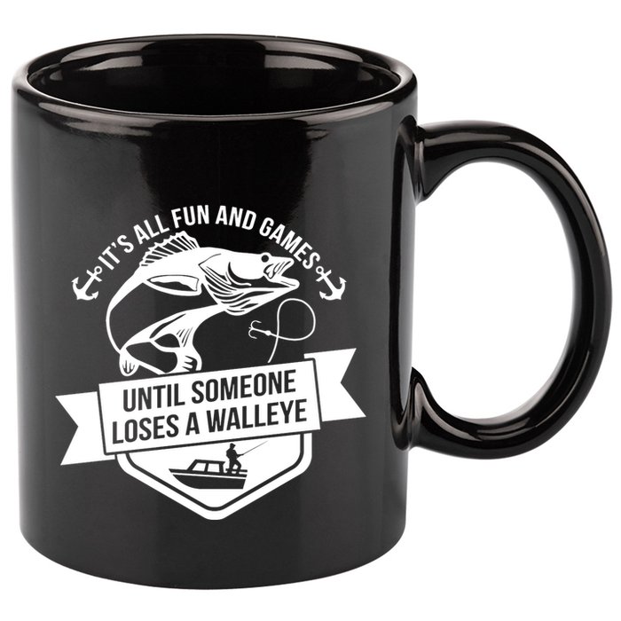 Its All Fun And Games Until Someone Loses A Walleye Fishing Gift 11oz C Handle Ceramic Mug