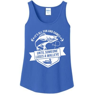 Its All Fun And Games Until Someone Loses A Walleye Fishing Gift Ladies Essential Tank