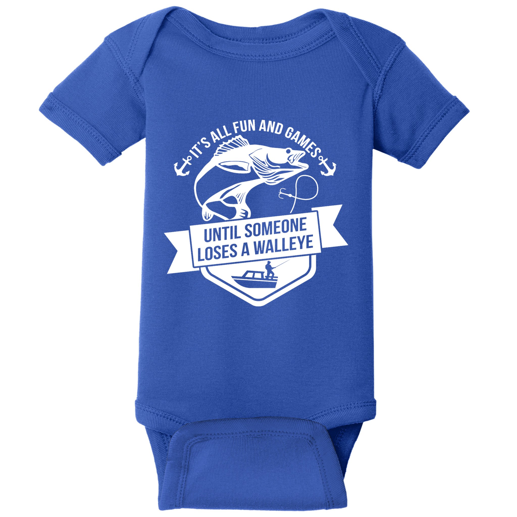 Its All Fun And Games Until Someone Loses A Walleye Fishing Gift Baby Bodysuit