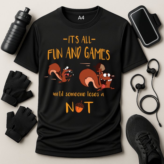 It's All Fun And Games Until Someone Loses A Nut Performance Shirt