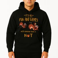 It's All Fun And Games Until Someone Loses A Nut Hoodie