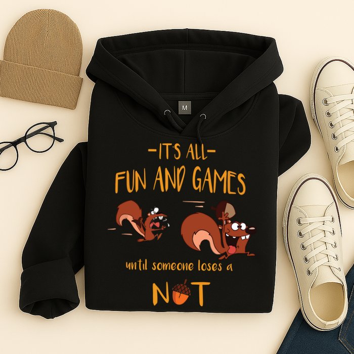 It's All Fun And Games Until Someone Loses A Nut Hoodie