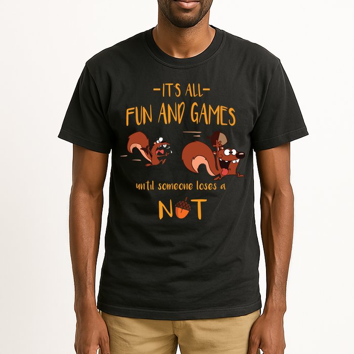 It's All Fun And Games Until Someone Loses A Nut Tall T-Shirt