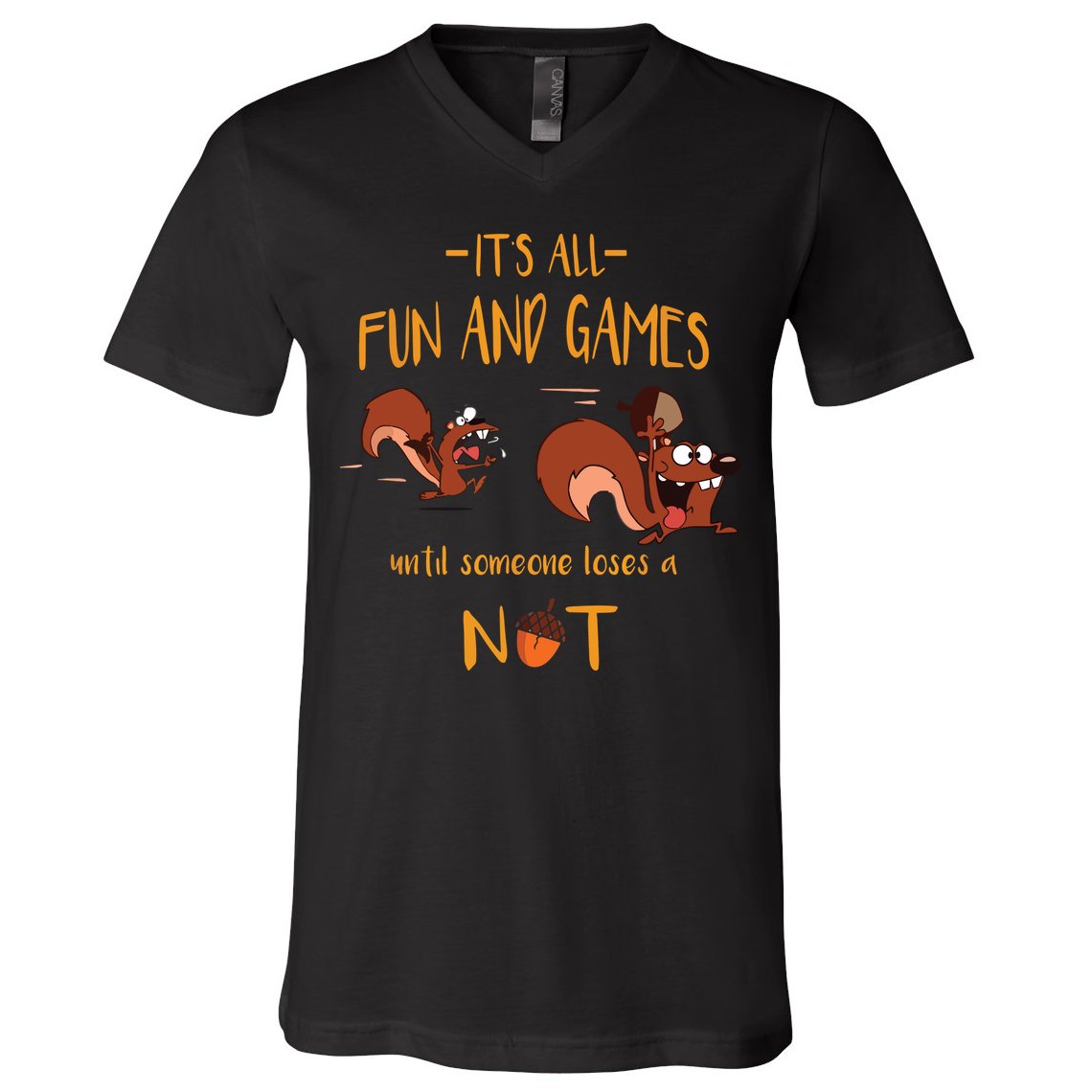 It's All Fun And Games Until Someone Loses A Nut V-Neck T-Shirt