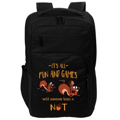 It's All Fun And Games Until Someone Loses A Nut Impact Tech Backpack
