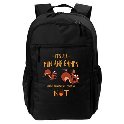 It's All Fun And Games Until Someone Loses A Nut Daily Commute Backpack