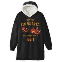 It's All Fun And Games Until Someone Loses A Nut Hooded Wearable Blanket