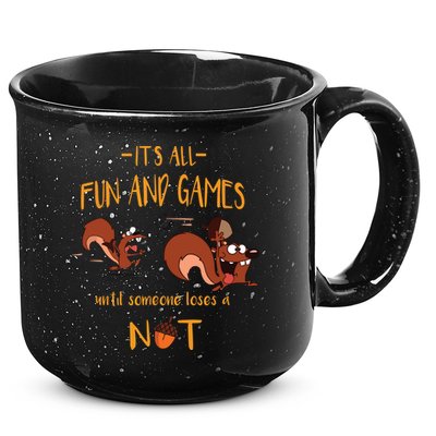 It's All Fun And Games Until Someone Loses A Nut 15oz Campfire Ceramic Mug